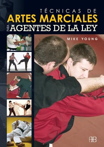 TECNICAS DE ARTES MARCIALES PARA AGENTES DE LA LEY | 9788496111400 | YOUNG, MIKE | Llibreria La Gralla | Llibreria online de Granollers