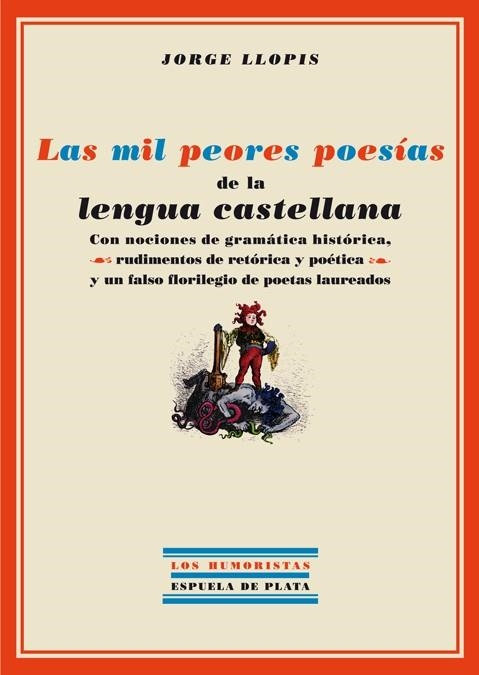 MIL PEORES POESIAS DE LA LENGUA CASTELLANA | 9788496956209 | LLOPIS , JORGE | Llibreria La Gralla | Llibreria online de Granollers