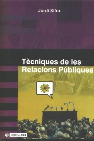TECNIQUES DE LES RELACIONS PUBLIQUES | 9788497885720 | XIFRA, JORDI | Llibreria La Gralla | Llibreria online de Granollers