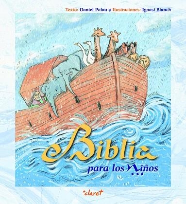 BIBLIA PARA LOS NIÑOS | 9788498461619 | PALAU, DANIEL; BLANCH, IGNASI | Llibreria La Gralla | Llibreria online de Granollers