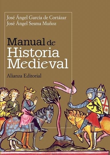 MANUAL DE HISTORIA MEDIEVAL | 9788420649030 | GARCIA DE CORTAZAR, JOSE ANGEL / SESMA, JOSE ANGEL | Llibreria La Gralla | Librería online de Granollers