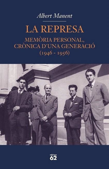 REPRESA, LA. MEMORIA PERSONAL CRONICA D'UNA GENERACIO | 9788429761344 | MANENT, ALBERT | Llibreria La Gralla | Librería online de Granollers