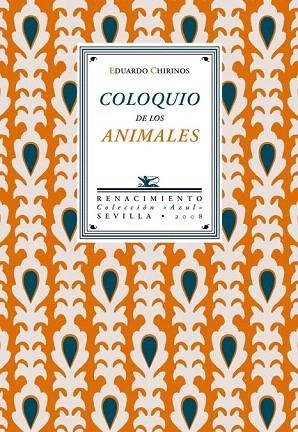 COLOQUIO DE LOS ANIMALES | 9788484724094 | CHIRINOS ARRIETA, EDUARDO (1960- ) | Llibreria La Gralla | Llibreria online de Granollers