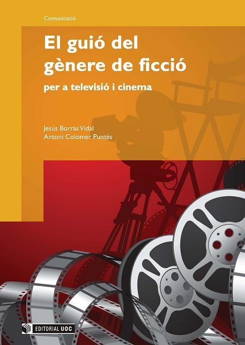 GUIO DEL GENERE DE FICCIO PER A TELEVISIO I CINEMA, EL | 9788497887397 | BORRAS VIDAL, JESUS / COLOMER PUNTES, ANTONI | Llibreria La Gralla | Llibreria online de Granollers