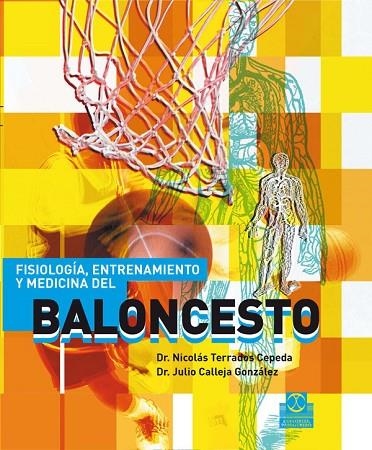 FISIOLOGIA ENTRENAMIENTO Y MEDICINA DEL BALONCESTO | 9788480199858 | TERRADOS CEPEDA, NICOLAS / CALLEJA GONZALEZ, JULIO | Llibreria La Gralla | Llibreria online de Granollers