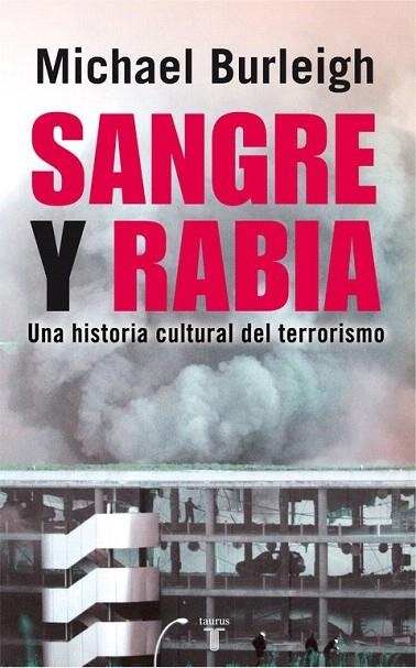 SANGRE Y RABIA. HISTORIA CULTURAL DEL TERRORISMO | 9788430606757 | BURLEIGH, MICHAEL | Llibreria La Gralla | Llibreria online de Granollers