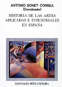 HISTORIA DE LAS ARTES APLICADAS E INDUSTRIALES DE ESPAÑA | 9788437603735 | BONET, ANTONIO | Llibreria La Gralla | Llibreria online de Granollers