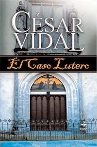 CASO LUTERO, EL | 9788441420908 | VIDAL, CESAR | Llibreria La Gralla | Llibreria online de Granollers
