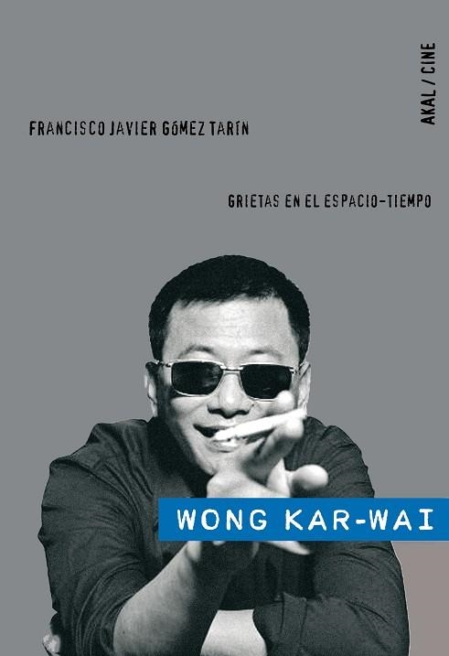 WONG KAR-WAI.GRIETAS EN EL ESPACIO-TIEMPO | 9788446024927 | GOMEZ, FRANCISCO JAVIER | Llibreria La Gralla | Llibreria online de Granollers