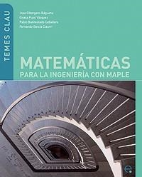 MATEMATICAS PARA LA INGENIERIA CON MAPLE (TEMES CLAU,10) | 9788483019672 | GIBERGANS, JOSE I D'ALTRES | Llibreria La Gralla | Llibreria online de Granollers