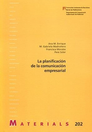 PLANIFICACION DE LA COMUNICACION EMPRESARIAL, LA | 9788449025440 | ENRIQUE, ANA M. I D'ALTRES | Llibreria La Gralla | Llibreria online de Granollers