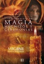 LIBRO COMPLETO DE MAGIA HECHIZOS Y CEREMONIAS | 9788496111592 | GONZALEZ-WIPPLER, MIGENE (1936- ) | Llibreria La Gralla | Llibreria online de Granollers