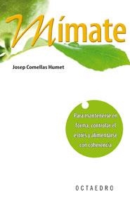 MIMATE.PARA MANTENERSE EN FORMA, CONTROLAR EL ESTRES Y ALIME | 9788480630207 | COMELLAS HUMET, JOSEP | Llibreria La Gralla | Llibreria online de Granollers