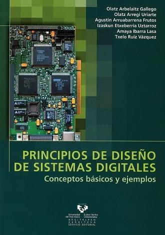 PRINCIPIOS DE DISEÑO DE SISTEMAS DIGITALES.CONCEPTOS BASICOS | 9788498600902 | ARBELAITZ, OLATZ I D'ALTRES | Llibreria La Gralla | Llibreria online de Granollers