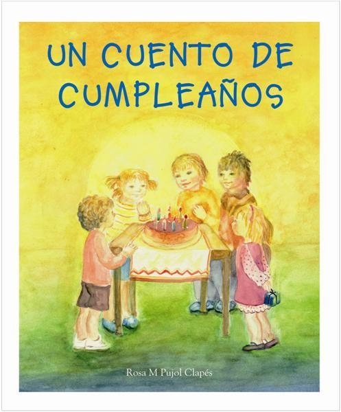 CUENTO DE CUMPLEAÑOS, UN | 9788489825635 | PUJOL CLAPES, ROSA M. | Llibreria La Gralla | Llibreria online de Granollers