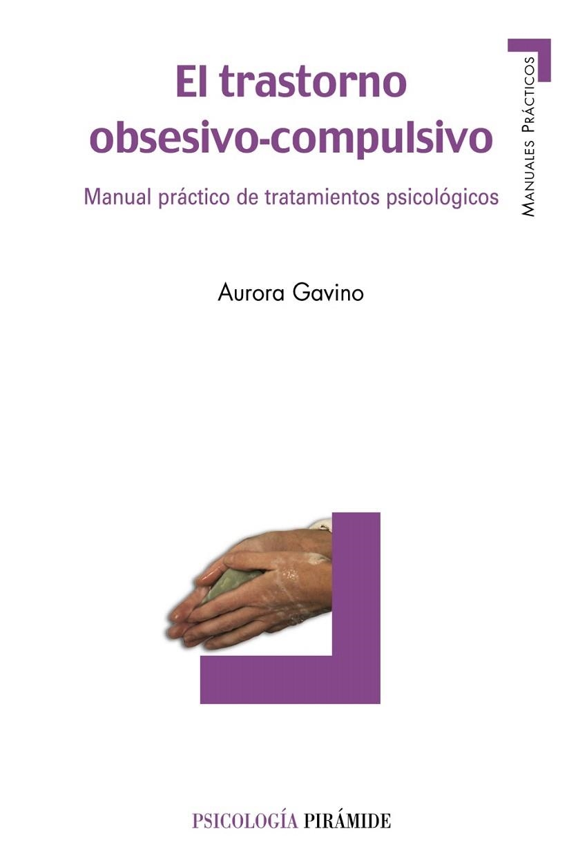 TRASTORNO OBSESIVO-COMPULSIVO.MANUAL PRACTICO DE TRATAMIENTO | 9788436822267 | GAVINO, AURORA | Llibreria La Gralla | Llibreria online de Granollers