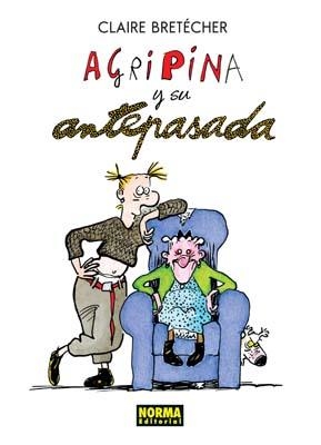 AGRIPINA Y SU ANTEPASADA | 9788498140576 | BRETECHER, CLAIRE | Llibreria La Gralla | Llibreria online de Granollers