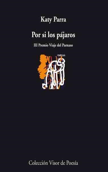 POR SI LOS PAJAROS (III PREMIO VIAJE PARNASO - POESIA 705) | 9788498957051 | PARRA, KATY | Llibreria La Gralla | Librería online de Granollers