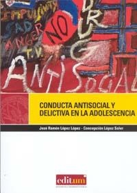 CONDUCTA ANTISOCIAL Y DELICTIVA EN LA ADOLESCENCIA | 9788483717417 | LOPEZ, JOSE RAMON / LOPEZ, CONCEPCION | Llibreria La Gralla | Llibreria online de Granollers