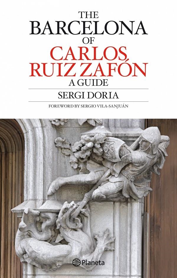 BARCELONA OF CARLOS RUIZ ZAFON A GUIDE, THE | 9788408082576 | DORIA, SERGI | Llibreria La Gralla | Librería online de Granollers