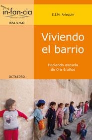 VIVIENDO EL BARRIO. HACIENDO ESCUELA DE 0 A 6 AÑOS | 9788480630139 | ARLEQUIN, E.I.M. | Llibreria La Gralla | Llibreria online de Granollers