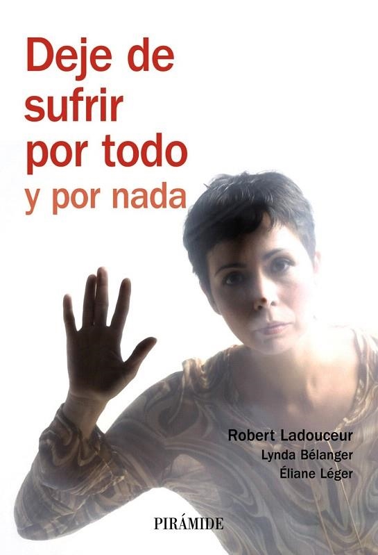 DEJE DE SUFRIR POR TODO Y POR NADA | 9788436822410 | LADOUCEUR, ROBERT | Llibreria La Gralla | Llibreria online de Granollers