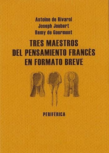 TRES MAESTROS DEL PENSAMIENTO FRANCES EN FORMATO BREVE (3VOL | 9788493623296 | RIVAROL; JOUBERT; GOURMONT | Llibreria La Gralla | Llibreria online de Granollers