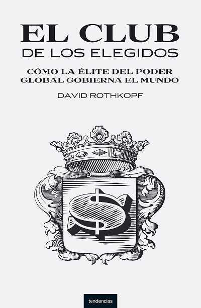 CLUB DE LOS ELEGIDOS, EL. COMO LA ELITE DEL PODER GLOBAL GOB | 9788493619442 | ROTHKOPF, DAVID J. | Llibreria La Gralla | Llibreria online de Granollers