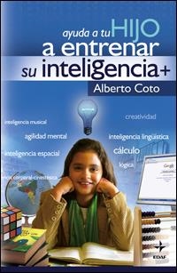 AYUDA A TU HIJO A ENTRENAR SU INTELIGENCIA | 9788441420991 | COTO, ALBERTO | Llibreria La Gralla | Llibreria online de Granollers