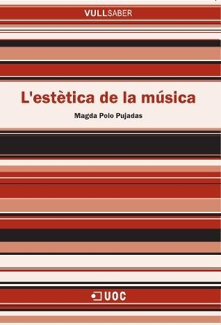 ESTETICA DE LA MUSICA, L' (VULL SABER, 65) | 9788497886536 | POLO PUJADAS, MAGDA | Llibreria La Gralla | Llibreria online de Granollers