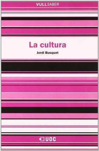 CULTURA, LA (VULL SABER, 41) | 9788497885270 | BUSQUET, JORDI) | Llibreria La Gralla | Librería online de Granollers