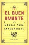 BUEN AMANTE, EL. MANUAL PARA ENAMORARLAS | 9788461295111 | SOLANICH, ISABEL | Llibreria La Gralla | Llibreria online de Granollers