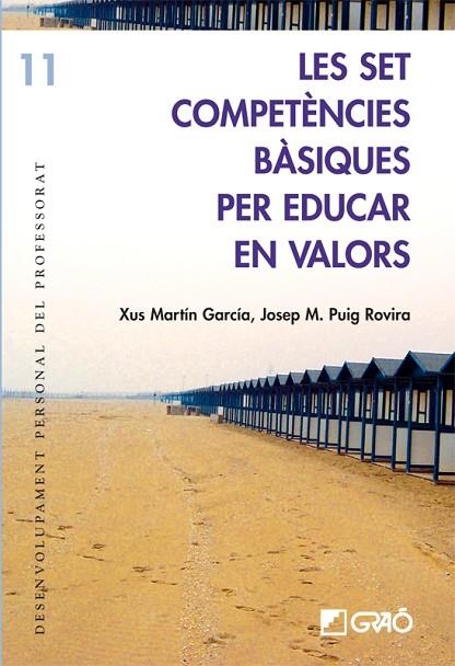 SET COMPETENCIES BASIQUES PER EDUCAR EN VALORS, LES | 9788478275052 | MARTIN GARCIA, XUS / PUIG ROVIRA, JOSEP M | Llibreria La Gralla | Librería online de Granollers