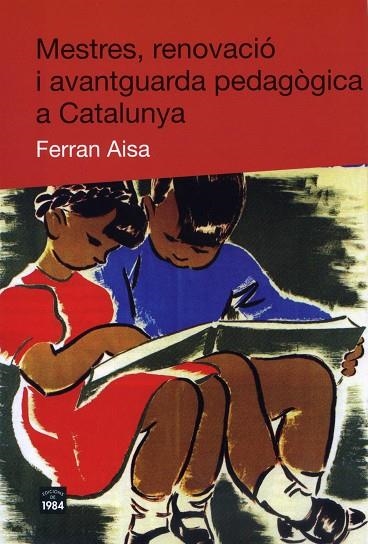 MESTRES RENOVACIO I AVANTGUARDA PEDAGOGICA A CATALUNYA | 9788492440139 | AISA, FERRAN | Llibreria La Gralla | Llibreria online de Granollers