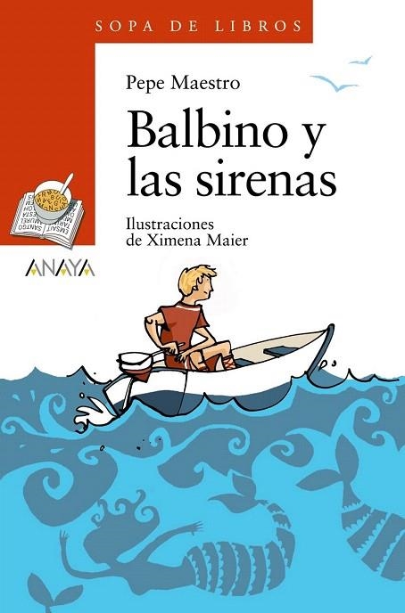 BALBINO Y LAS SIRENAS (SOPA LIBROS NARANJA 131) | 9788466777407 | MAESTRO, PEPE | Llibreria La Gralla | Llibreria online de Granollers