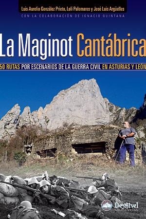 MAGINOT CANTABRICA, LA. 50 RUTAS POR ESCENARIOS DE GUERRA CI | 9788498291070 | GONZALEZ PRIETO, LUIS AURELIO / PALOMARES, LOLI | Llibreria La Gralla | Librería online de Granollers