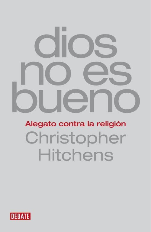 DIOS NO ES BUENO. ALEGATO CONTRA LA RELIGION | 9788483067659 | HITCHENS, CHRISTOPHER | Llibreria La Gralla | Llibreria online de Granollers