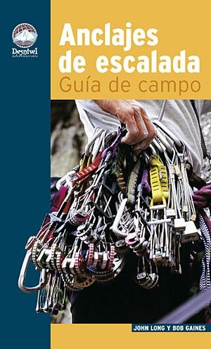 ANCLAJES DE ESCALADA. GUIA DE CAMPO | 9788498291001 | LONG, JOHN; GAINES, BOB | Llibreria La Gralla | Llibreria online de Granollers