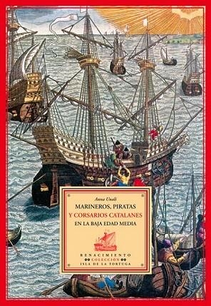 MARINEROS PIRATAS Y CORSARIOS CATALANES EN LA BAJA EDAD MEDI | 9788484722373 | UNALI, ANNA | Llibreria La Gralla | Llibreria online de Granollers