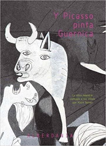 Y PICASSO PINTA GUERNICA | 9788498680195 | SERRES, ALAIN (1956- ) | Llibreria La Gralla | Librería online de Granollers