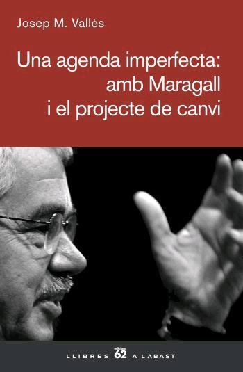 AGENDA IMPERFECTA, UNA. AMB MARAGALL I EL PROJECTE DE CANVI | 9788429760866 | VALLES, JOSEP M. | Llibreria La Gralla | Llibreria online de Granollers