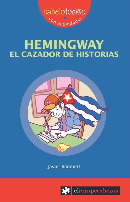 HEMINGWAY. EL CAZADOR DE HISTORIAS (SABELOTOD@S) | 9788496751477 | RAMBERT, JAVIER | Llibreria La Gralla | Llibreria online de Granollers