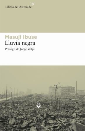 LLUVIA NEGRA (LIBROS DEL ASTEROIDE, 25) | 9788493544836 | IBUSE, MASUJI | Llibreria La Gralla | Librería online de Granollers