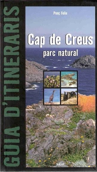 CAP DE CREUS. PARC NATURAL GUIA D'ITINERARIS | 9788495946768 | FELIU, PONÇ | Llibreria La Gralla | Llibreria online de Granollers