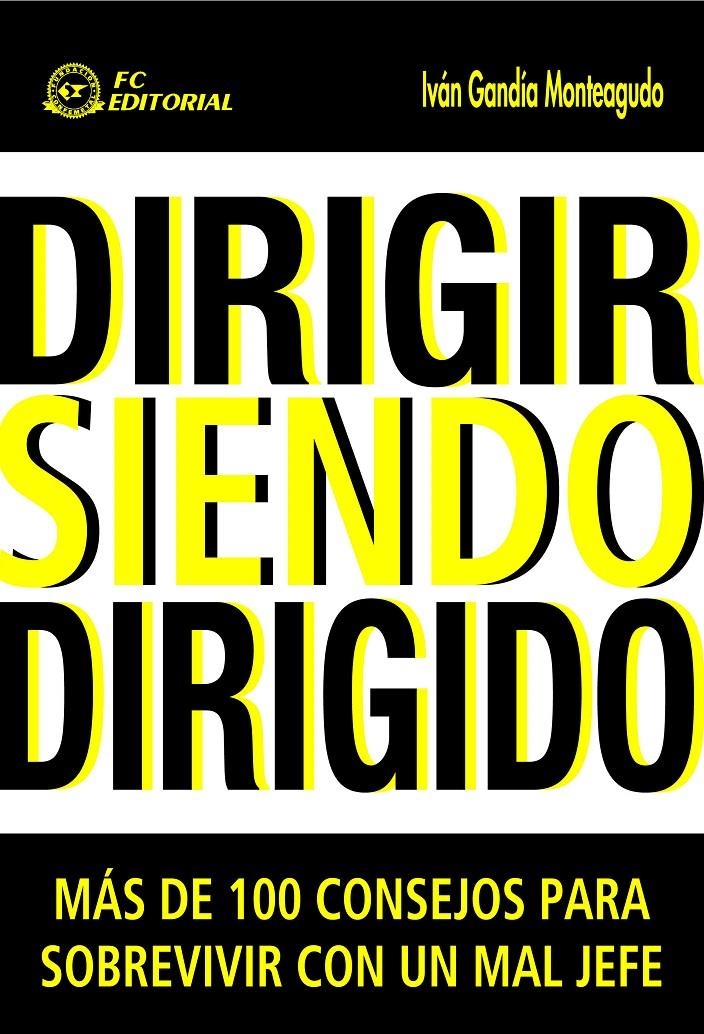 DIRIGIR SIENDO DIRIGIDO | 9788496743854 | GANDIA MONTEAGUDO, IVAN | Llibreria La Gralla | Llibreria online de Granollers