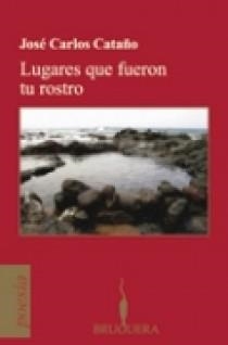 LUGARES QUE FUERON TU ROSTRO | 9788402420770 | CATAÑO, JOSE CARLOS | Llibreria La Gralla | Llibreria online de Granollers