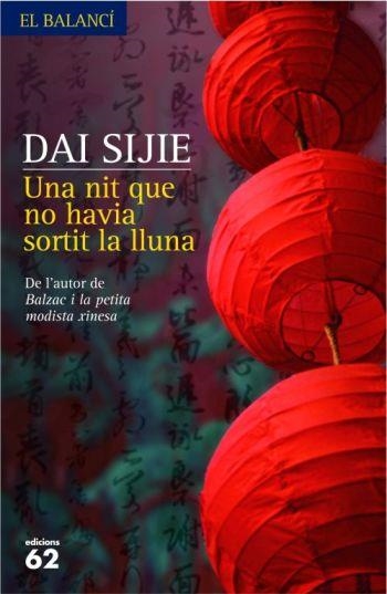 NIT QUE NO HAVIA SORTIT LA LLUNA, UNA (BALANCI 589) | 9788429760750 | SIJIE, DAI | Llibreria La Gralla | Librería online de Granollers