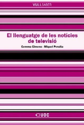 LLENGUATGE DE LES NOTICIES DE TELEVISIO (VULL SABER,58) | 9788497886109 | GIMENO, GEMMA / PERALTA, MIQUEL | Llibreria La Gralla | Llibreria online de Granollers