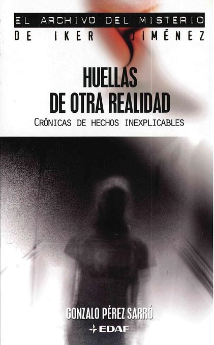 HUELLAS DE OTRA REALIDAD (ARCHIVO DEL MISTERIO DE IKER JIMEN | 9788441417793 | PEREZ SARRO, GONZALO | Llibreria La Gralla | Llibreria online de Granollers