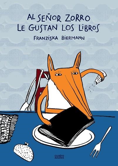 AL SEÑOR ZORRO LE GUSTAN LOS LIBROS | 9788493629205 | BIERMANN, FRANZISKA | Llibreria La Gralla | Llibreria online de Granollers